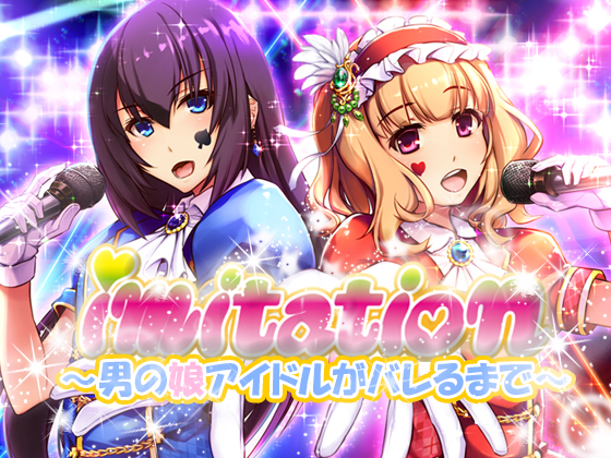 imitation ~Until Otoko No Ko Idols Turn Out To Be...~ imitation ~Until Otoko No Ko Idols Turn Out To Be...~
