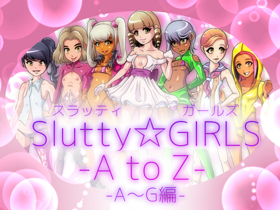 Slutty * GIRLS: A to Z A~G Part By kuni-ganma Slutty * GIRLS: A to Z A~G Part By kuni-ganma