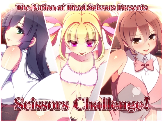 Scissors Challenge! By The Nation of Head Scissors Scissors Challenge! By The Nation of Head Scissors