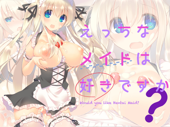 Would you like Hentai Maid? By seventh zest Would you like Hentai Maid? By seventh zest