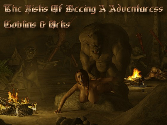 The Risks of Being a Adventuress - Goblins & Orks By Lynortis The Risks of Being a Adventuress - Goblins & Orks By Lynortis