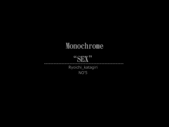 Monochrome "SEX" NO'5 By yorozu-ya Monochrome "SEX" NO'5 By yorozu-ya