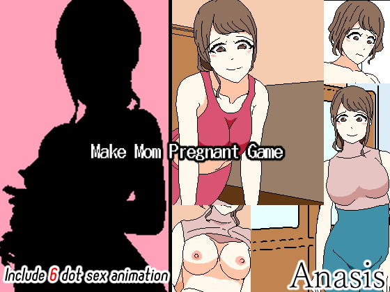 Make Mom Pregnant Game By Sistny&Anasis Make Mom Pregnant Game By Sistny&Anasis