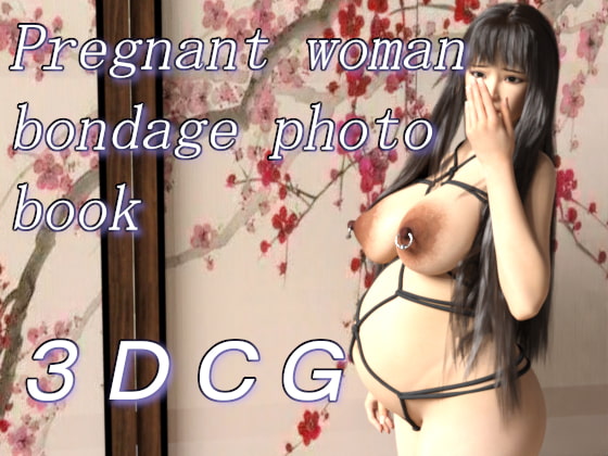 Pregnant woman bondage photo book on 3D By Phantom train Works Pregnant woman bondage photo book on 3D By Phantom train Works