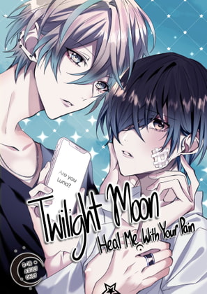 Twilight Moon ~Heal Me with Your Pain~ By Rotten Blossoms Twilight Moon ~Heal Me with Your Pain~ By Rotten Blossoms