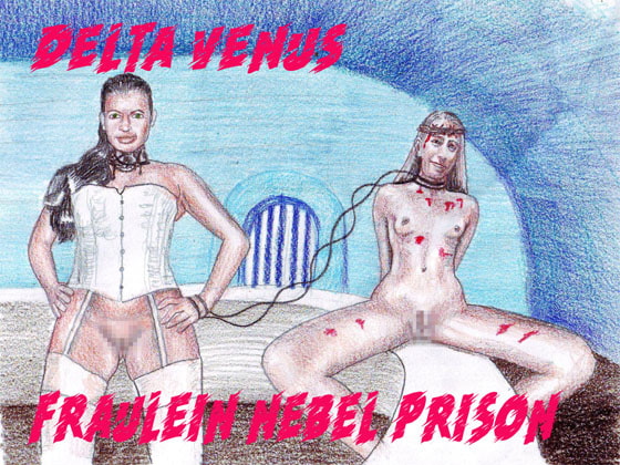 Fraulein Nebel Prison By Delta Venus Fraulein Nebel Prison By Delta Venus