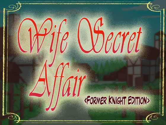 Wife Secret Affair (Former Knight Edition) By GundulEro Wife Secret Affair (Former Knight Edition) By GundulEro
