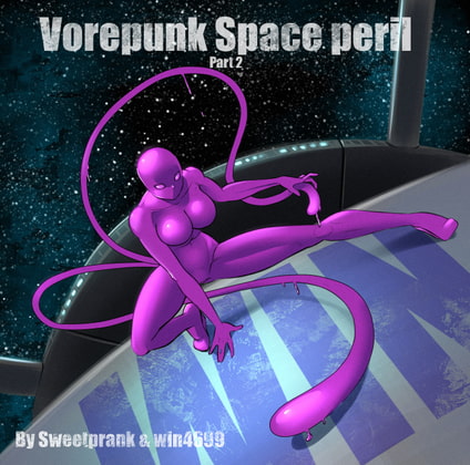 Vorepunk Space peril part2 By Voreprank Vorepunk Space peril part2 By Voreprank