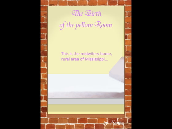 The birth of the Yellow room By Midwife The birth of the Yellow room By Midwife