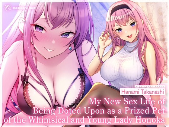 【ENG Ver.】My New Sex Life of Being Doted Upon as a Prized Pet of the Whimsical and Young Lady Honoka【Lewd Affection|Sweet Moans】 By MomoiroMint 【ENG Ver.】My New Sex Life of Being Doted Upon as a Prized Pet of the Whimsical and Young Lady Honoka【Lewd Affection|Sweet Moans】 By MomoiroMint