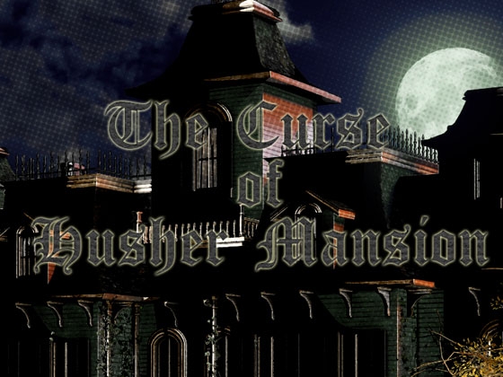 The Curse of Husher Mansion By LightMoon The Curse of Husher Mansion By LightMoon