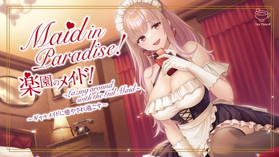 Maid in Paradise! ~ Lazing around with the Gal Maid ~ By Tea Time Maid in Paradise! ~ Lazing around with the Gal Maid ~ By Tea Time