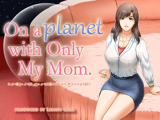 On a planet with only My Mom By lemon cake