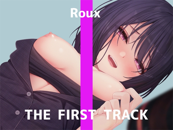 【繁体中文版】✨オナニー実演✨THE FIRST TRACK✨るう✨ By Translators Unite 【繁体中文版】✨オナニー実演✨THE FIRST TRACK✨るう✨ By Translators Unite