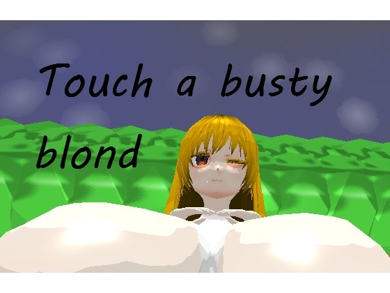 Touch a busty blond By ChramusDev Touch a busty blond By ChramusDev