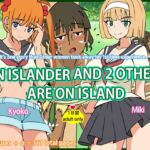 AN ISLANDER AND 2 OTHERS ARE ON ISLAND(※英語版)
