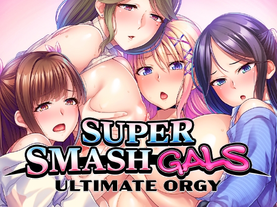 Super Smash Gals: Ultimate Orgy By Cherry Kiss Games