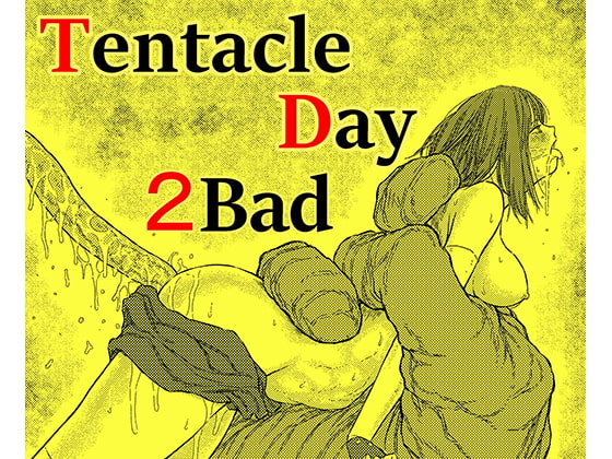 【簡体中文版】TENTACLE DAY 2BAD 【最恐触手による最悪の責めに悶え狂う少女の悪夢】 By Translators Unite