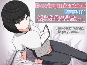 [RJ01416846] Devirginization Bureau: A Tale of a Dispassionate Lady’s Administrative Handling